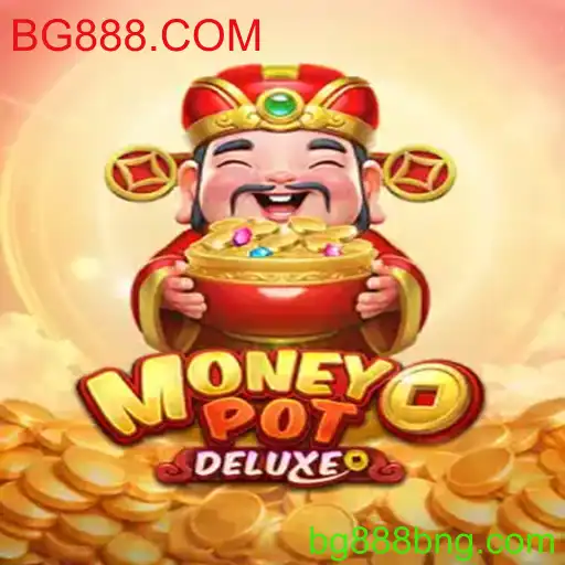 Jogo MoneyPotDELUXE: Uma Nova Experiência em BG888.COM